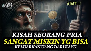 KISAH SEORANG PRIA MISKIN YG BISA KELUARKAN UANG DARI KAYU, TERNYATA BEGINI AMALAN PRIA TERSEBUT