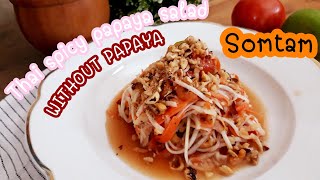 EP.74.Thai spicy papaya Somtam Without papaya!!What vegetable I use? And texture same as papaya.