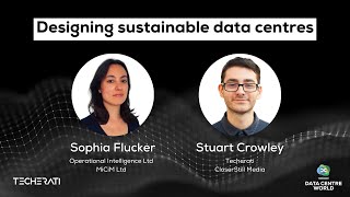 Sustainable data centres with Sophia Flucker - Operational Intelligence | Tech Show London 2023