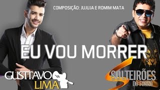 Solteirões e Gusttavo Lima - Eu Vou Morrer - Não Paro de Beber (CD 2016)