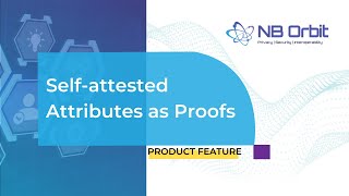 Product Feature - Using Self Attested Attributes in Presentation Proposals