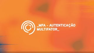 MFA - Autenticação Multifator