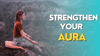 Strengthen Your Aura