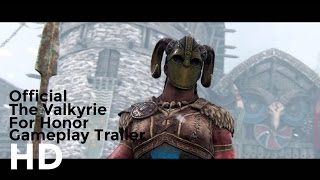 For Honor ~ The Valkyrie Viking Official Gameplay HD Trailer 2017