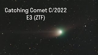 Catching a Comet From My Backyard: - Comet C/2022 E3 (ZTF)