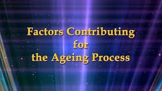 Factors Contributing to the Ageing