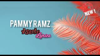 Pammy Ramz - Asante - ( lyrics )