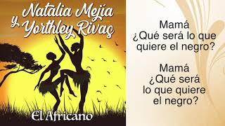 NATALIA MEJIA Y YORTHLEY RIVAS - EL AFRICANO