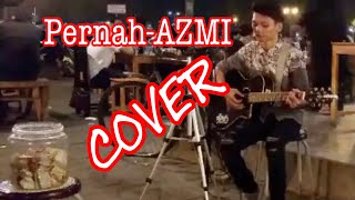 Pernah - Azmi (COVER) by AdLani Rambe