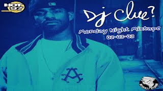 (FULL MIXTAPE) DJ Clue? - Monday Night Mixtape [Live On Hot 97 02-03-03] (2003)