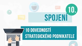 SPOJENÍ - 10 dovedností strategického podnikatele (10/10)