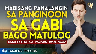 MABISANG PANALANGIN SA GABI BAGO MATULOG• DASAL SA BIYAYA AT PAGIGING BUKAS PALAD