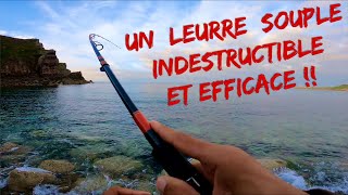 Un LEURRE souple INDESTRUCTIBLE et EFFICACE !!!