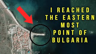 I Reached The Easternmost Point Of Bulgaria 🇧🇬