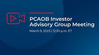 3/9/23 Investor Advisory Group Meeting (Part 2 of 2)