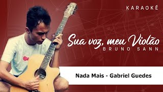 Nada Mais - Gabriel Guedes. Playback Violão