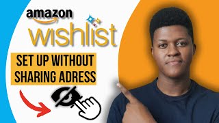 How To Set Up Amazon Wishlist Without Sharing Address (2024)