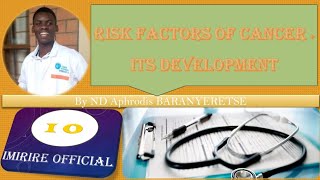 RISK FACTORS OF CANCER & CANCER DEVELOPMENT