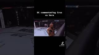 Daniel Cormier commentating Dominick Cruz vs Marlon Vera