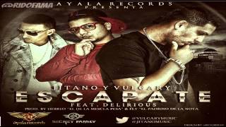 Jitano & Vulgary Ft Delirious - Escapate (Prod.By Hebreo & Fly) (Secret Family & Ayala Records)