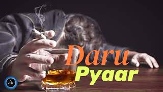 Daru Pyaar | Daaru Party | दारू पार्टी | Daru Vich Pyaar | Hindi Romantic, Hindi Sad, #DjClub117