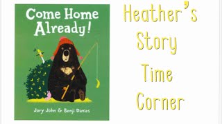 Come Home Already by Jory John - Read Aloud by Heather's Story Time Corner