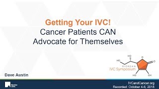 Getting Your IVC! Cancer Patients CAN Advocate for Themselves