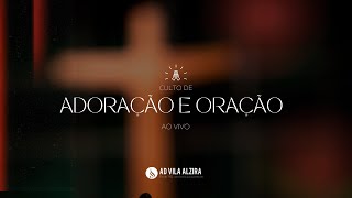 CULTO DE ORAÇÃO E ADORAÇÃO 10/04/2024 | AD VILA ALZIRA