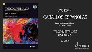 Caballos Españoles by Uwe Korn from "Tango Meets Jazz" for piano SCHOTT MUSIC