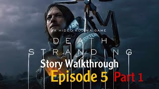 Death Stranding Story Walkthrough Episode 5 Part 1