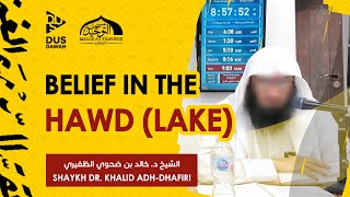 Belief in the Hawd (Lake) | The Creed of Al-Maqdisi | Shaykh Dr. Khalid Adh-Dhafiri