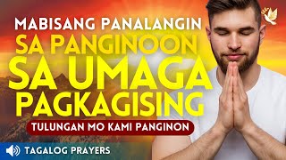 MGA PANALANGIN SA PANGINOON SA UMAGA PAGKAGISING• TULUNGAN MO KAMI PANGINOON JESUS