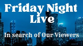 Friday Night Live - In Search of