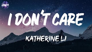 Katherine Li - I Don't Care (Lyrics)