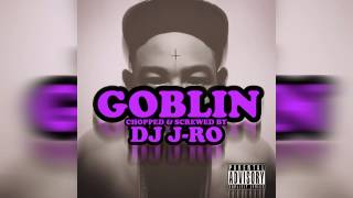 Tyler, The Creator - Goblin (Full Album) [Chopped & Screwed] DJ J-Ro