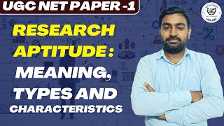 Research Aptitude : Meaning, Types, and Characteristics II UGC NET PAPER -1 II Session-1