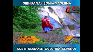 Sirwana  - Sonia Yasmina [Quechua - Español] Subtitulado / Huayno Cusqueño - Bio Quechua - Letra