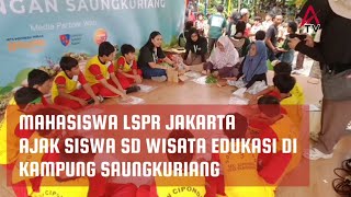 Mahasiswa LSPR Jakarta Ajak Siswa SD, Wisata Edukasi Di Kampung Saungkuriang