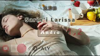 Sarin'i Larissa (Tantara mitohy RDB) Andro 1 - 2