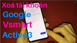 xóa tài khoản Google cho Vsmart Active 3/frp bypass Google account Vsmart Active 3