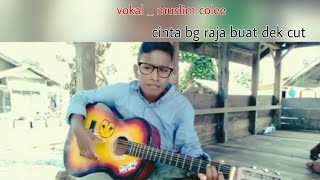 muslim Cole_ cinta bang raja buat dek cut'_Lagu aceh terbaru 2019