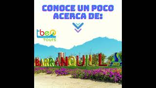 Conoce un poco acerca de Barranquilla con tu agencia de viajes Tbeo Tours.