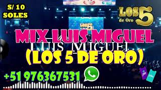 Mix LUIS MIGUEL Los 5 de Oro COROS  PISTA S/10