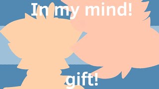 In my mind animation meme-Gift animation!-AquaFoxxy