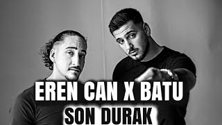 Eren can X Batu - SON DURAK (Official audio)