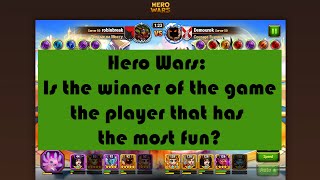 [Hero Wars] is the winner of the game the player that has the most fun?