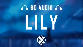 Alan Walker • Lily🎧8D Audio🎧 | (Lyrics)