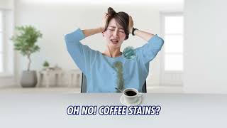 Oh No! Troubled with Coffee Stains?