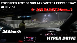 Top Speed Test At ( Fastest Expressway Of India) And 0-260 Timing Of vRS245