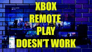 XBOX REMOTE PLAY DOESN'T WORK! HERES WHY